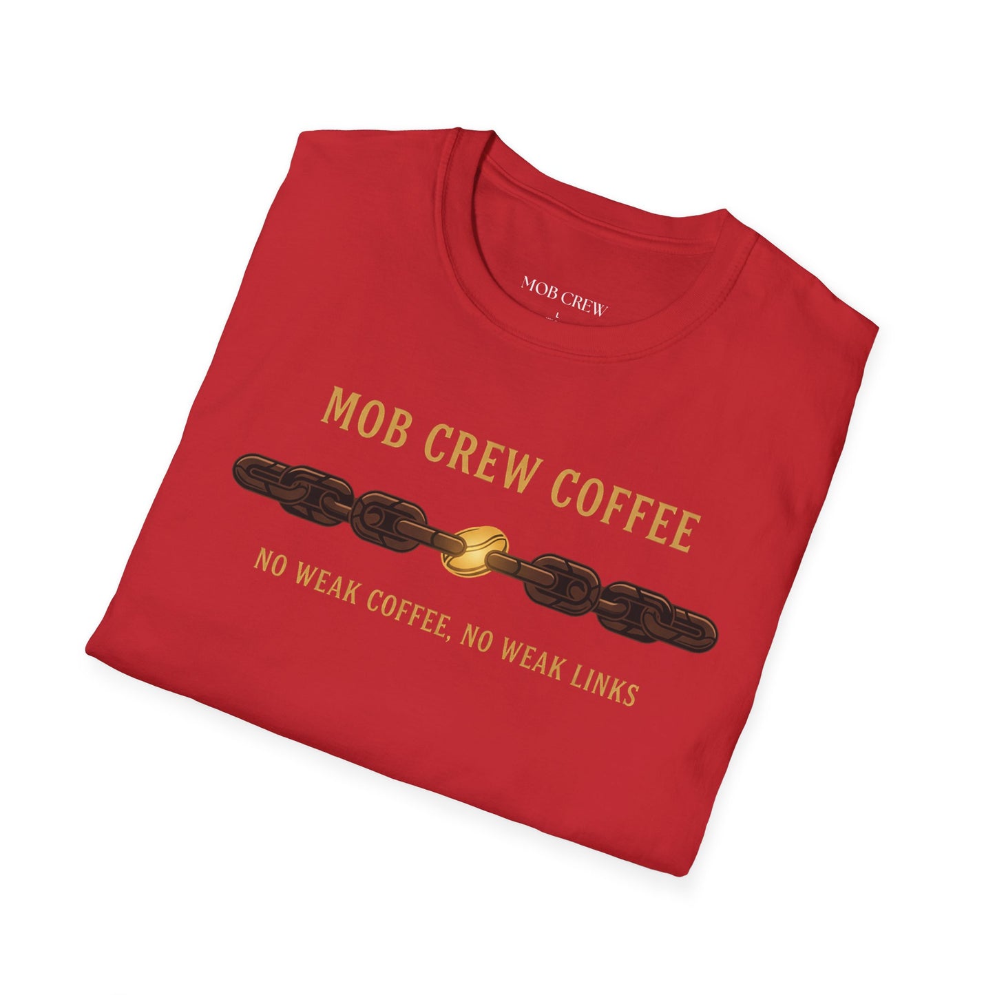 Mob Crew No Weak Coffee, No Weak Links T‑Shirt Vintage Chain Logo Tee