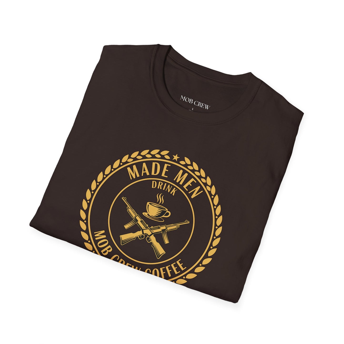 Mob Crew Made Men Drink Mob Crew Coffee T‑Shirt