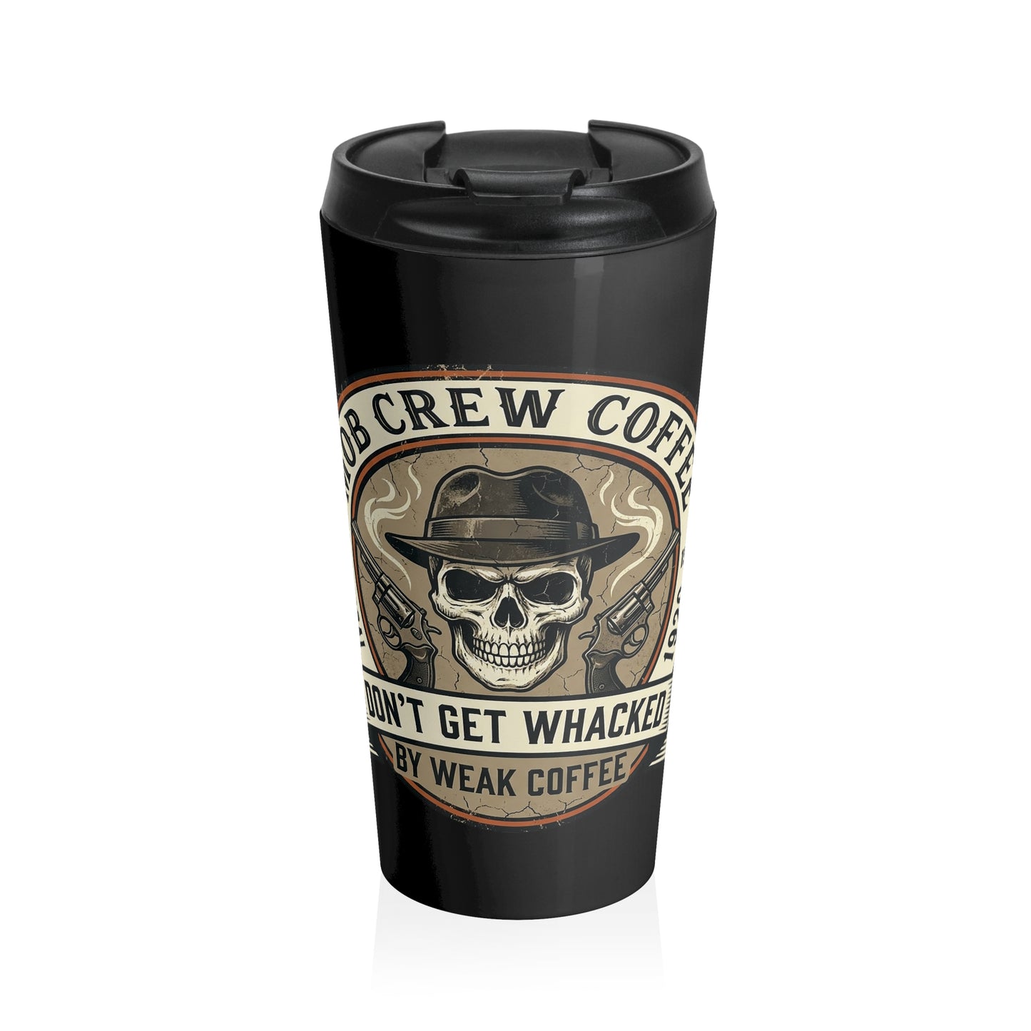 Mob Crew Don’t Get Whacked by Weak Coffee Black Travel Mug Stainless Steel Tumbler