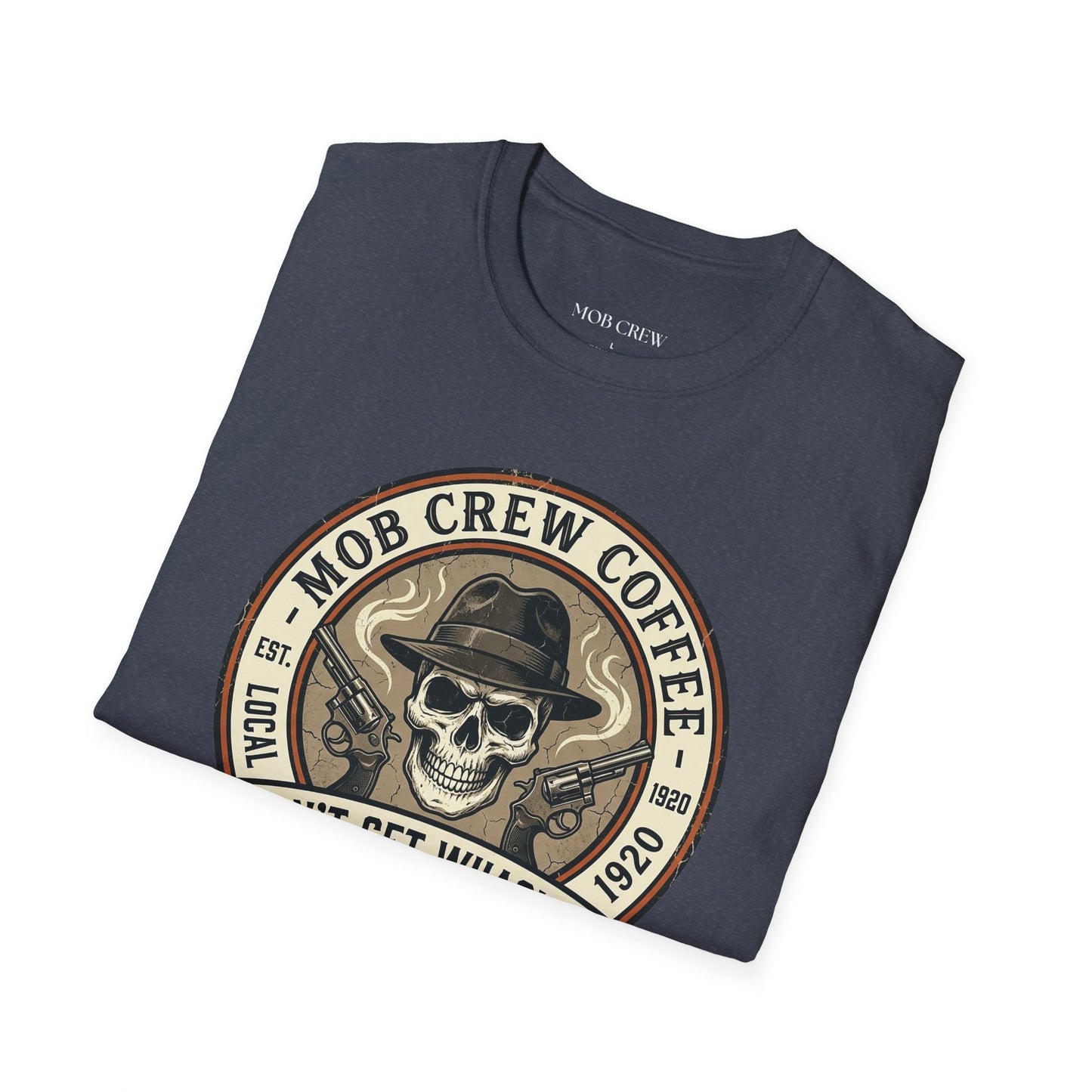 Mob Crew “Don’t Get Whacked by Weak Coffee” T‑Shirt — Vintage Skull Roast Tee