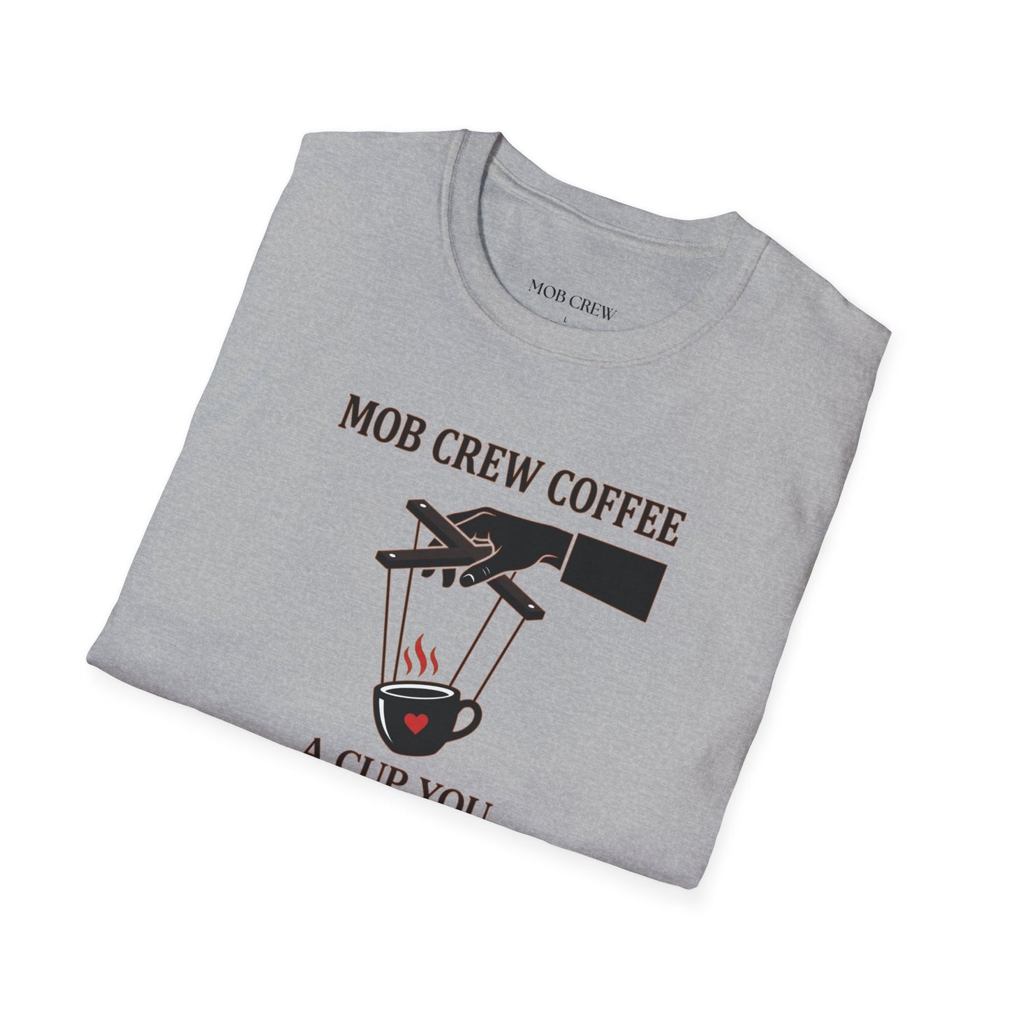 Mob Crew A Cup You Can’t Refuse T‑Shirt