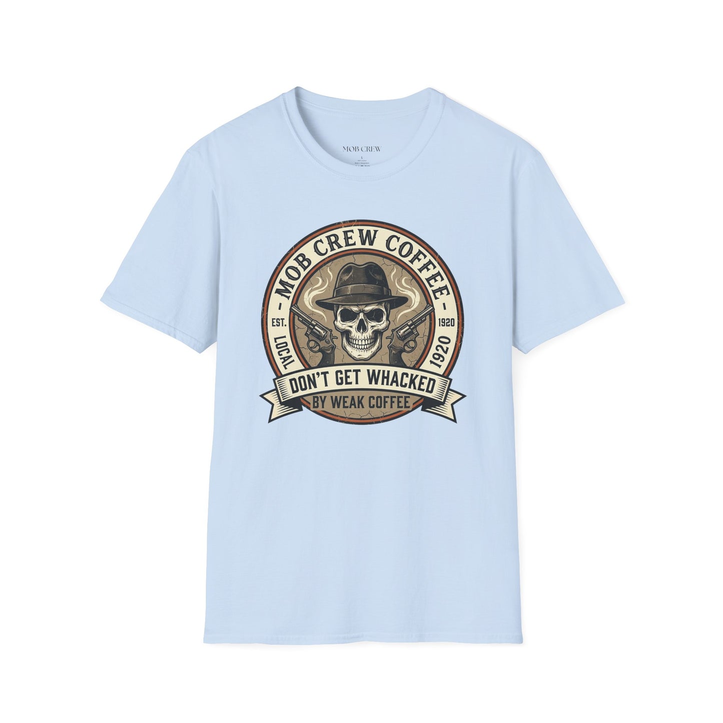 Mob Crew “Don’t Get Whacked by Weak Coffee” T‑Shirt — Vintage Skull Roast Tee