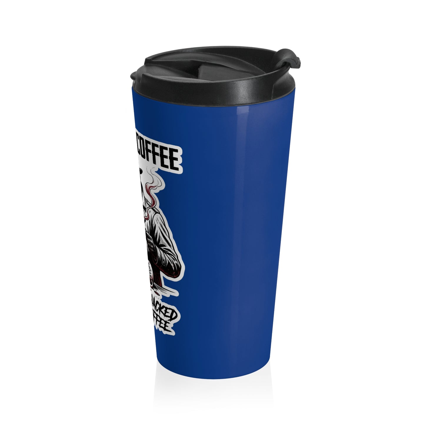 Mob Crew Don’t Get Whacked By Weak Coffee Blue Stainless Steel Travel Mug