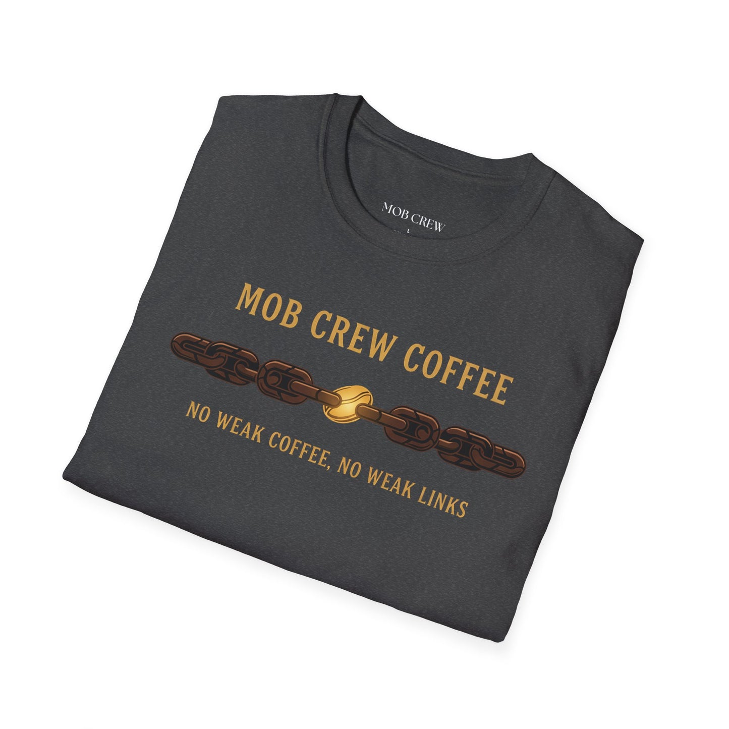 Mob Crew No Weak Coffee, No Weak Links T‑Shirt Vintage Chain Logo Tee