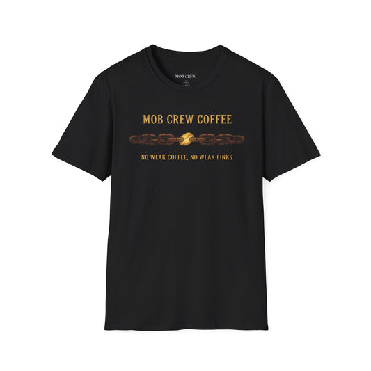 Mob Crew No Weak Coffee, No Weak Links T‑Shirt Vintage Chain Logo Tee