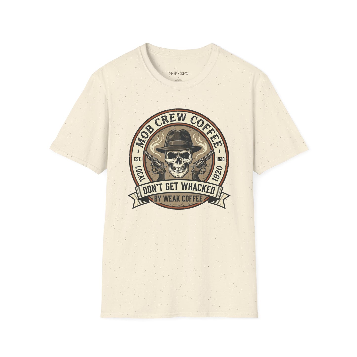 Mob Crew “Don’t Get Whacked by Weak Coffee” T‑Shirt — Vintage Skull Roast Tee