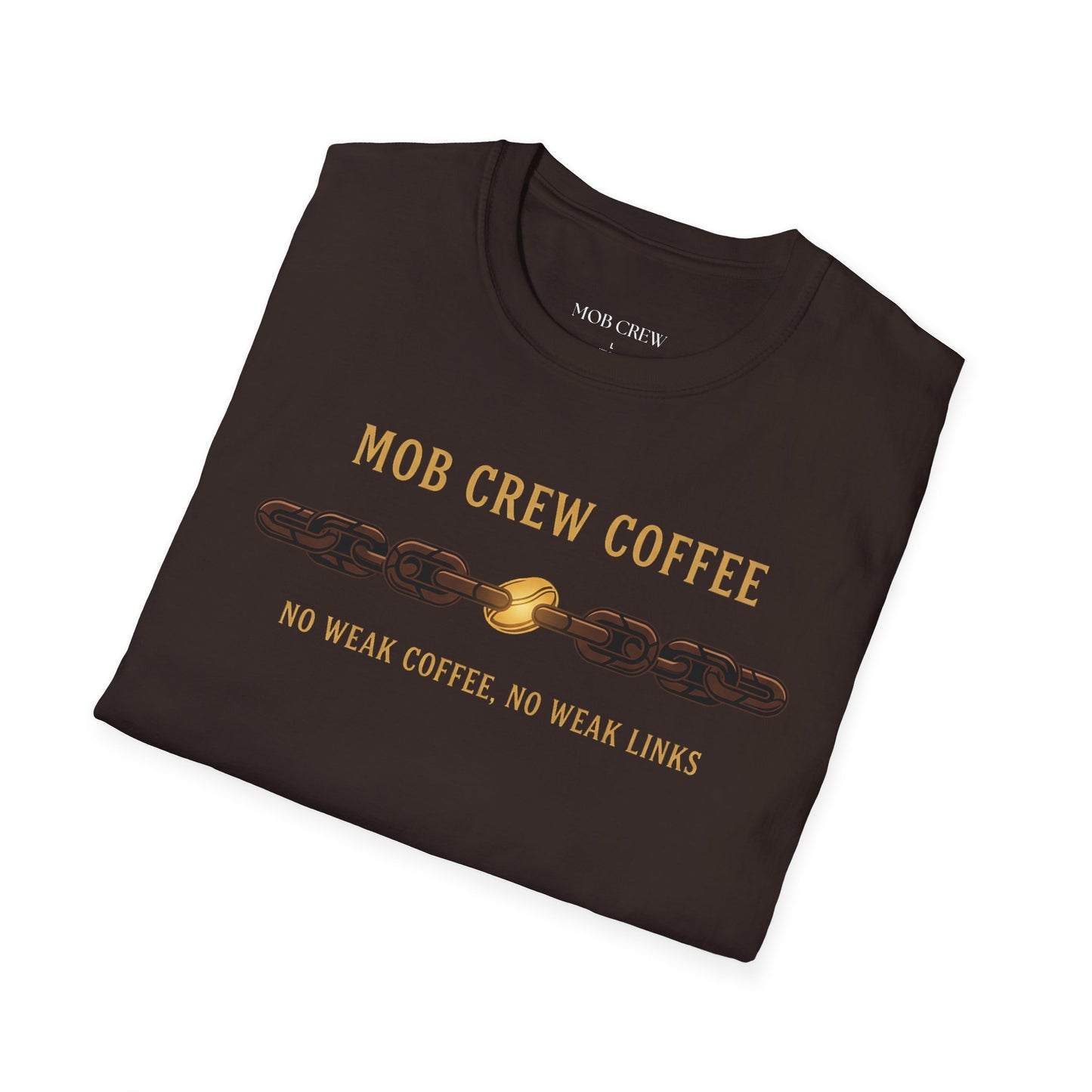 Mob Crew No Weak Coffee, No Weak Links T‑Shirt Vintage Chain Logo Tee