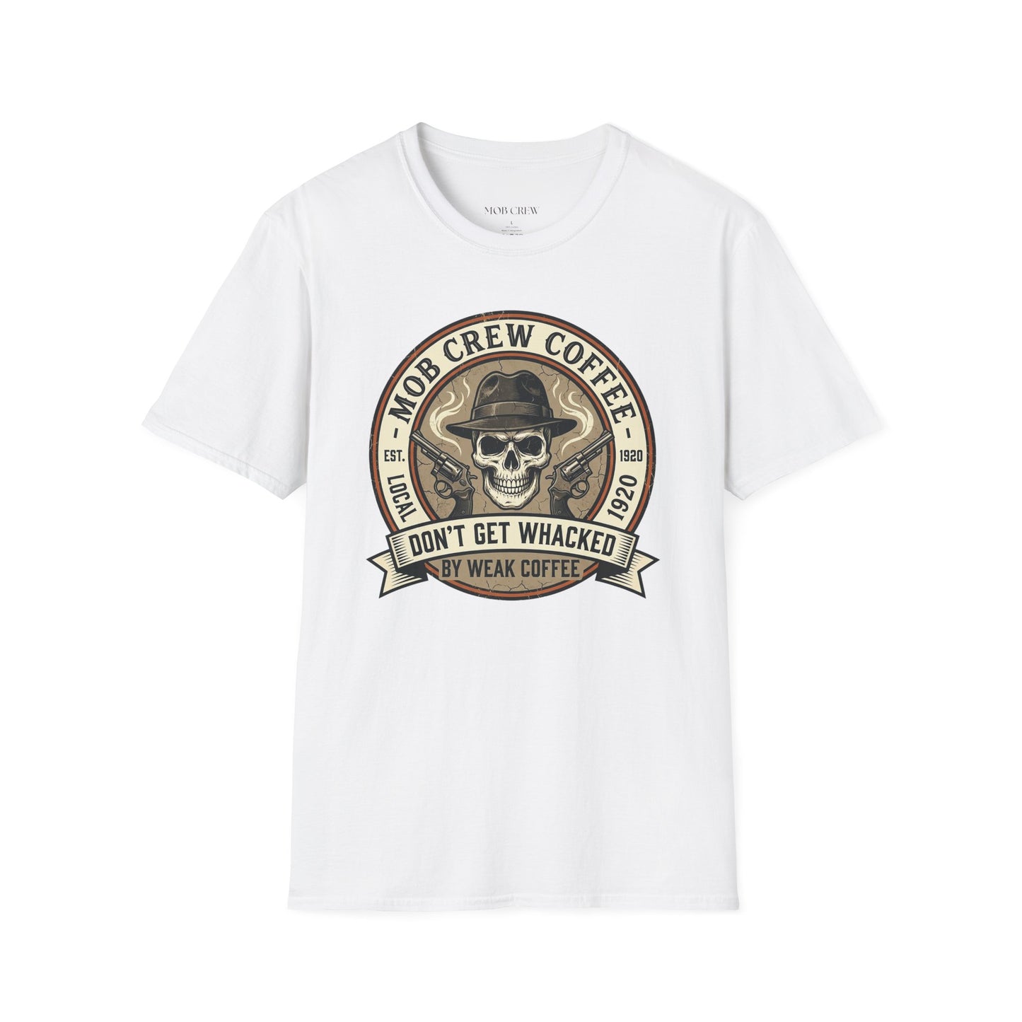 Mob Crew “Don’t Get Whacked by Weak Coffee” T‑Shirt — Vintage Skull Roast Tee