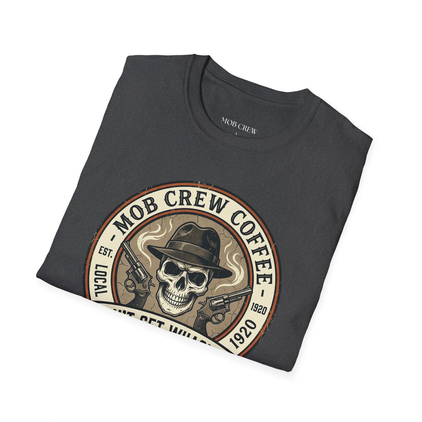 Mob Crew “Don’t Get Whacked by Weak Coffee” T‑Shirt — Vintage Skull Roast Tee