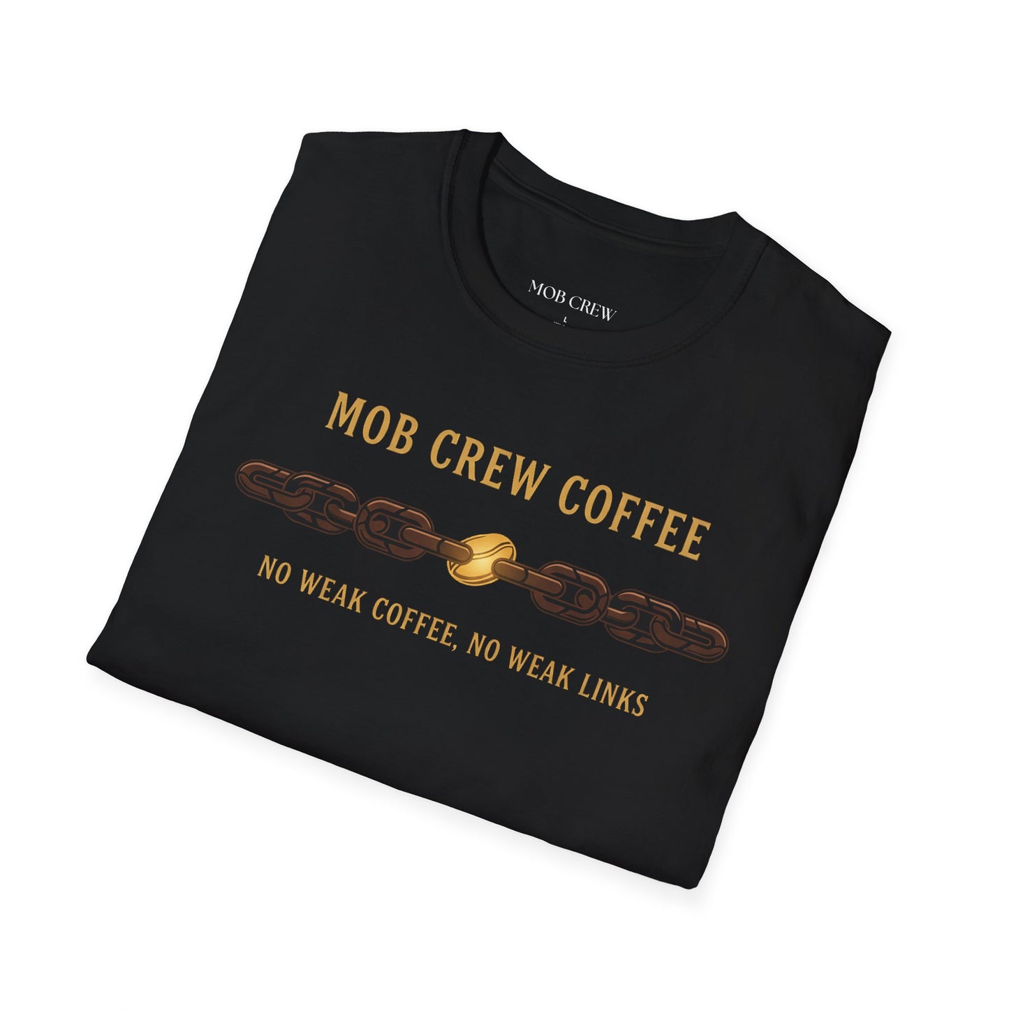 Mob Crew No Weak Coffee, No Weak Links T‑Shirt Vintage Chain Logo Tee