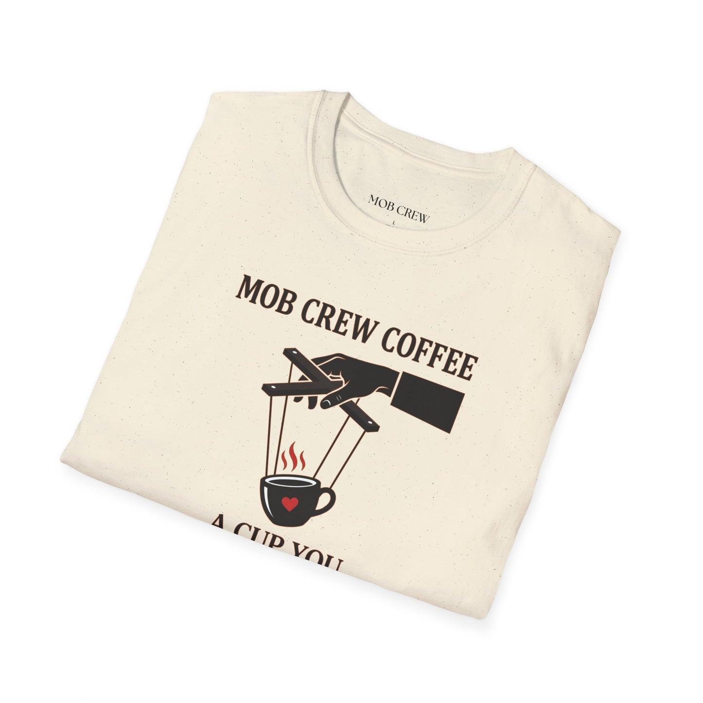 Mob Crew A Cup You Can’t Refuse T‑Shirt