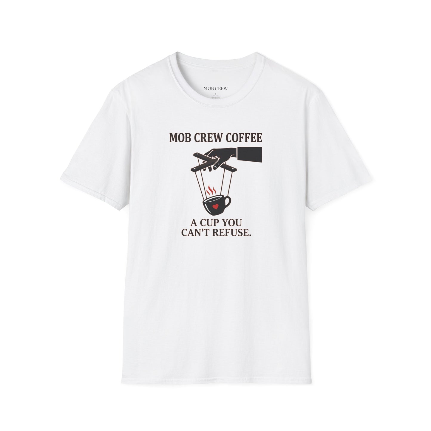 Mob Crew A Cup You Can’t Refuse T‑Shirt