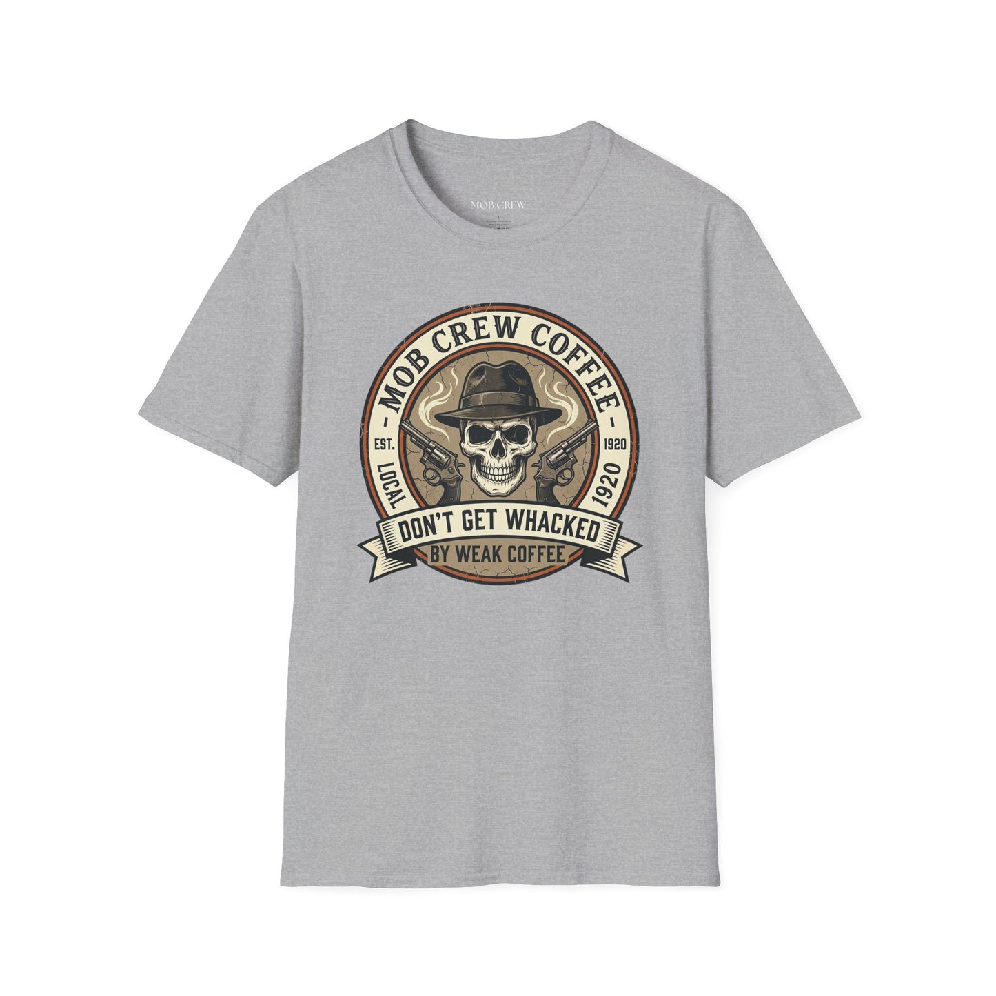 Mob Crew “Don’t Get Whacked by Weak Coffee” T‑Shirt — Vintage Skull Roast Tee